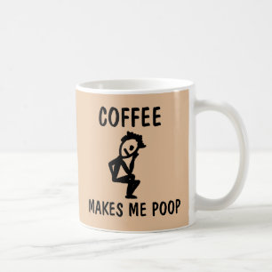 Coffee Makes Me Poop, Funny over the hill birthday Mug