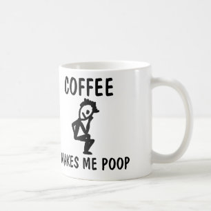 Coffee Makes Me Poop, Mug
