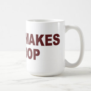 Coffee Makes Me Poop - Mug / Cup