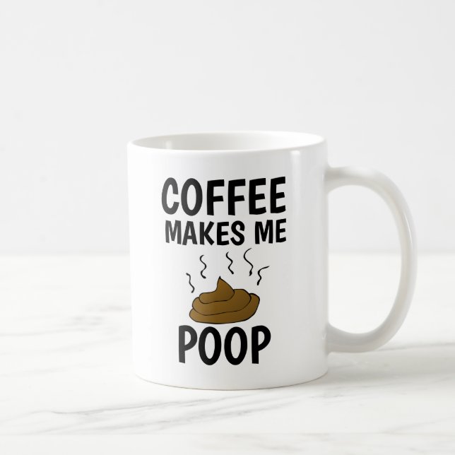 COFFEE MAKES ME POOP MUGS (Right)