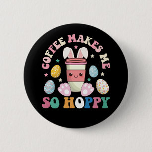 Coffee Makes Me So Hoppy Bunny Rabbit Happy Easter 6 Cm Round Badge