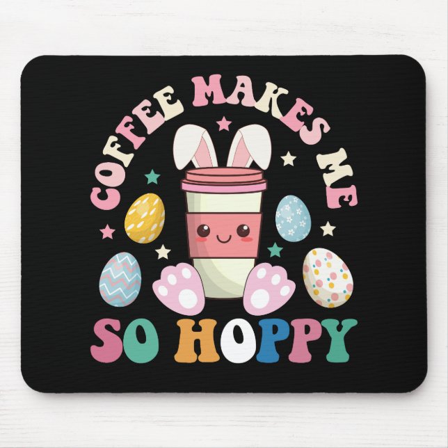 Coffee Makes Me So Hoppy Bunny Rabbit Happy Easter Mouse Mat (Front)