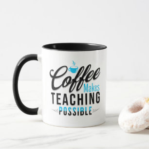 Coffee Makes Teaching Possible 2 Mug