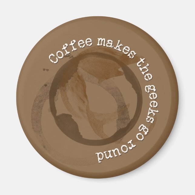 Coffee Makes The Geeks Go Round Magnet (Front)