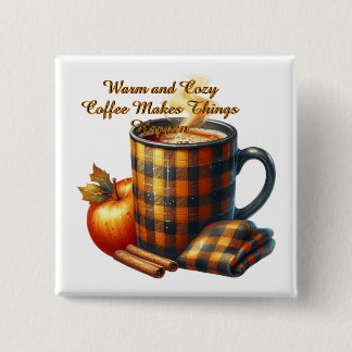 Coffee Makes Things Happen 15 Cm Square Badge