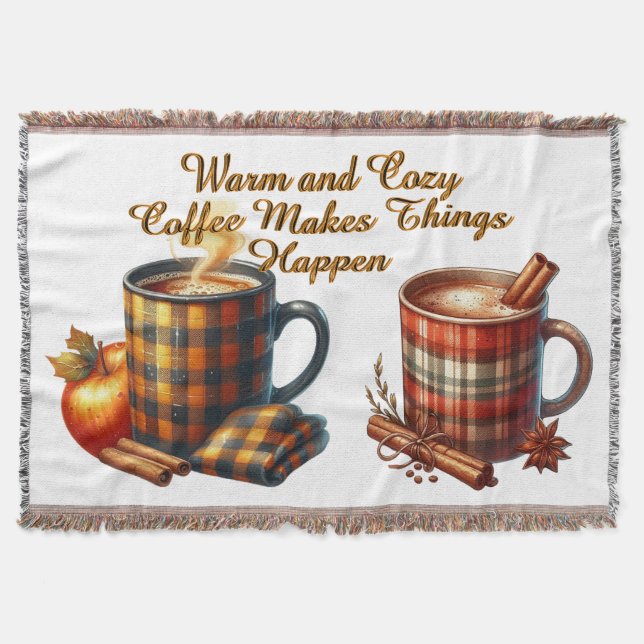 Coffee Makes Things Happen Throw Blanket (Front)