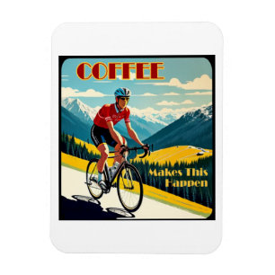 Coffee Makes This Happen Cycling Magnet