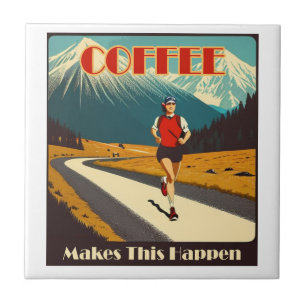 Coffee Makes This Happen Running Tile