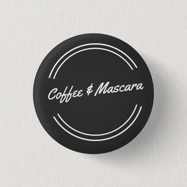 Coffee & Mascara 3 Cm Round Badge (Front)