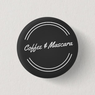 Coffee & Mascara 3 Cm Round Badge