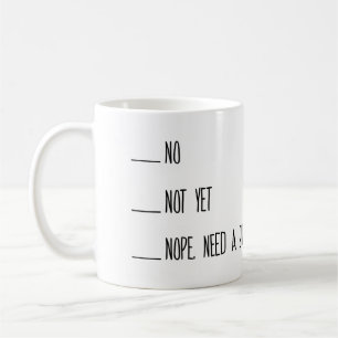 Coffee Measuring Cup, No, Not yet, Mug, Morning Coffee Mug