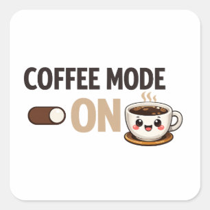 Coffee Mode On Minimal Typography Square Sticker