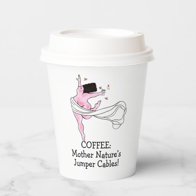 “Coffee: Mother Nature’s Jumper Cables!” DIVA  Paper Cups (Front)