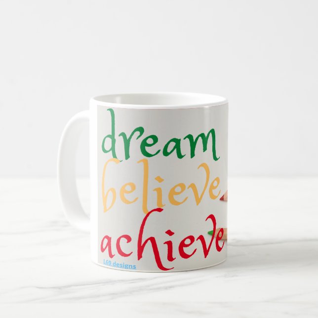 coffee mug "DREAM, BELIEVE..." (Front Left)