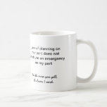 coffee mug: Lack of planning on your part ... Mug<br><div class="desc">coffee mug: "Lack of planning on your part does not constitute an emergency on my part. And the more you yell,  the slower I work". Hasn't everyone had this situation at work?</div>