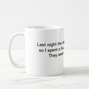 coffee mug last night the internet stopped working