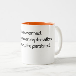 Coffee mug: Nevertheless, she persisted. Two-Tone Coffee Mug