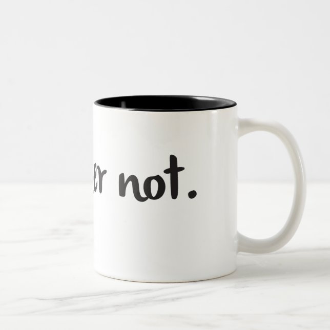 Coffee Mug + Sarcastic Quote "I'd Rather Not" (Right)