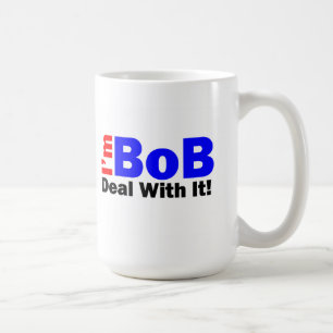 Coffee Mug says "I'm BoB - Deal With It!