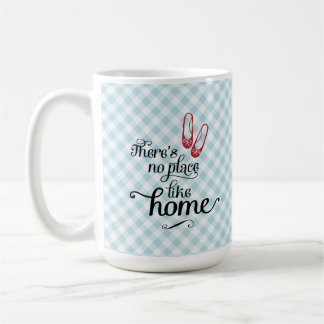 Coffee Mug There's no place like home