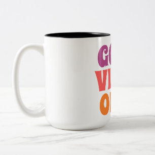 Coffee Mug With Good Vibes 
