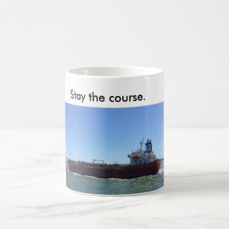 Coffee mug with ship saying stay the course.