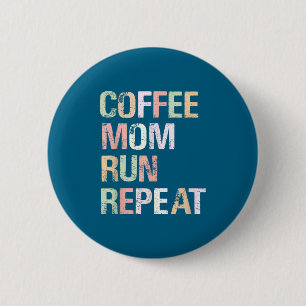 Coffee Mum Run Repeat Cool Women's Running Design 6 Cm Round Badge