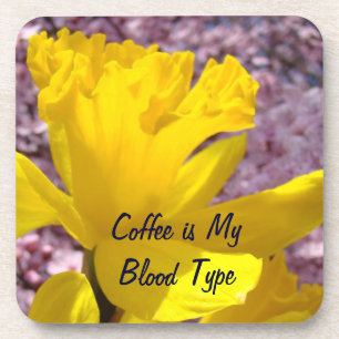 Coffee My Blood Type cork coasters gift Daffodils