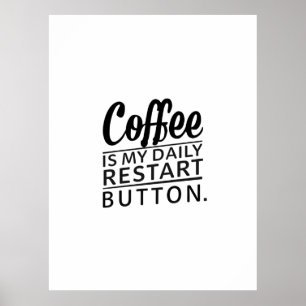 Coffee: My Daily Restart Button Poster