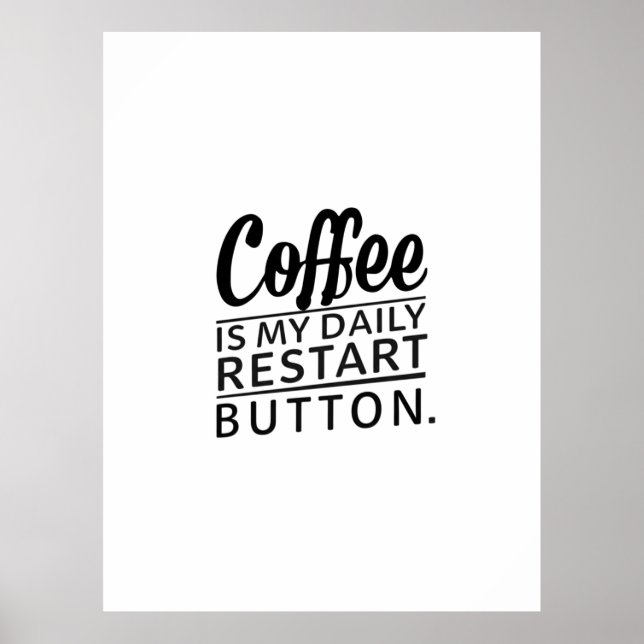 Coffee: My Daily Restart Button Poster (Front)