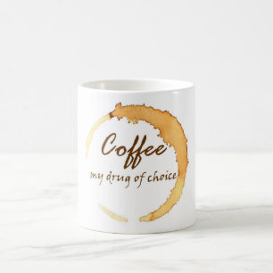 Coffee - My Drug of Choice Coffee Mug