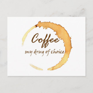 Coffee - My Drug of Choice Postcard
