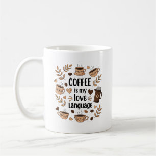 Coffee My Love Language Art Mug