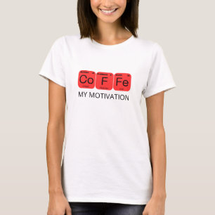 Coffee My Motivation Periodic Table Elements T-Shirt