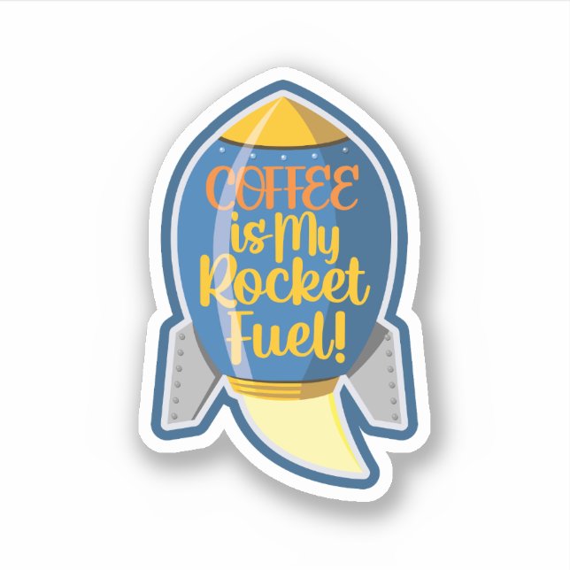 COFFEE: My Rocket Fuel! Sticker (Front)