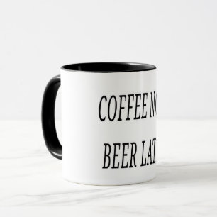 Coffee now beer later mug