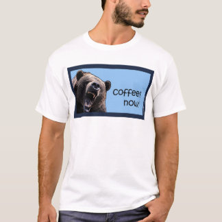 Coffee! Now! T-Shirt