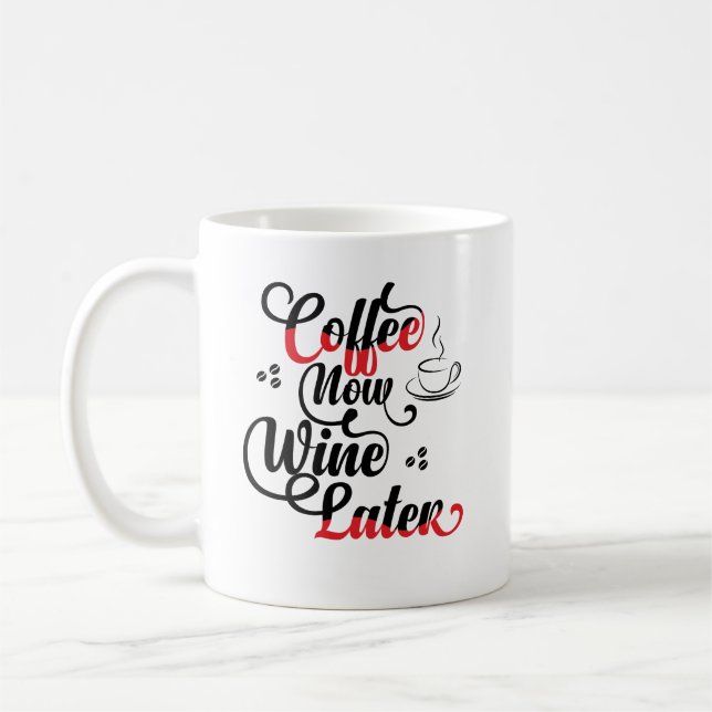 Coffee Now Wine Later Mug (Left)
