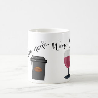 Coffee Now Wine Later Mug