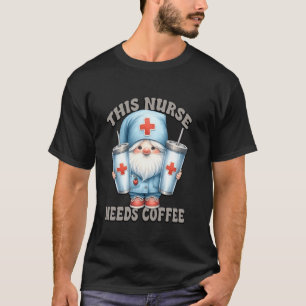 Coffee Nurse Gnome Graphic For Women For Work Funn T-Shirt