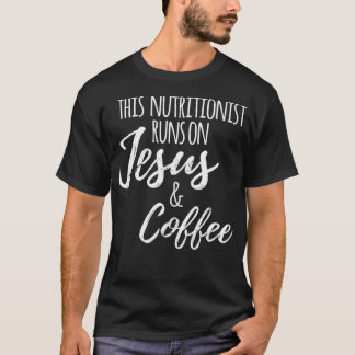 Coffee Nutritionist Gift Nutritionist T-Shirt