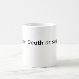 Coffee of Death or Sugar Mug