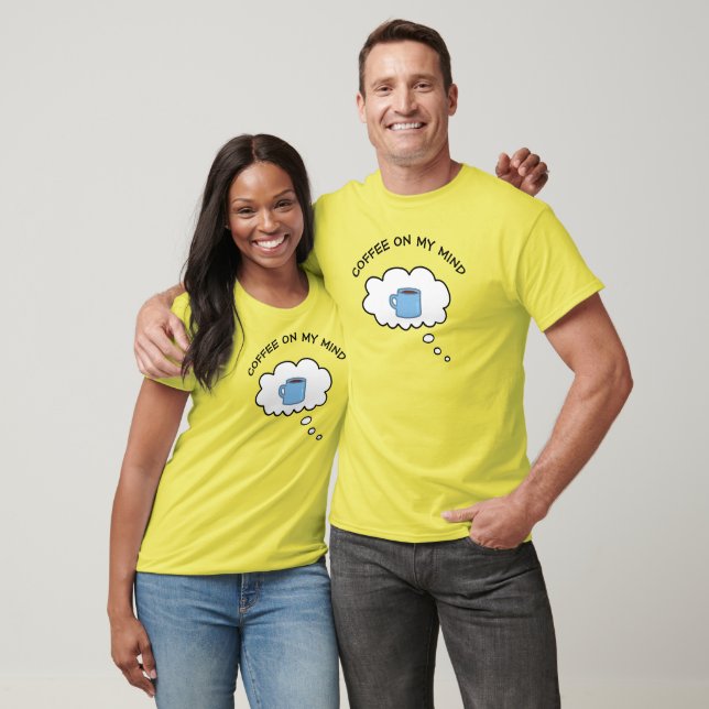 Coffee On My Mind T-Shirt (Unisex)