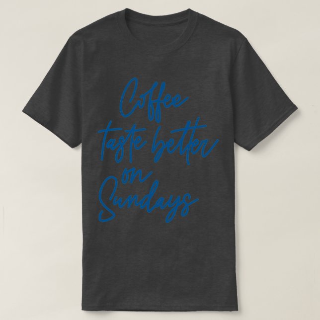 Coffee on sundays T-Shirt (Design Front)