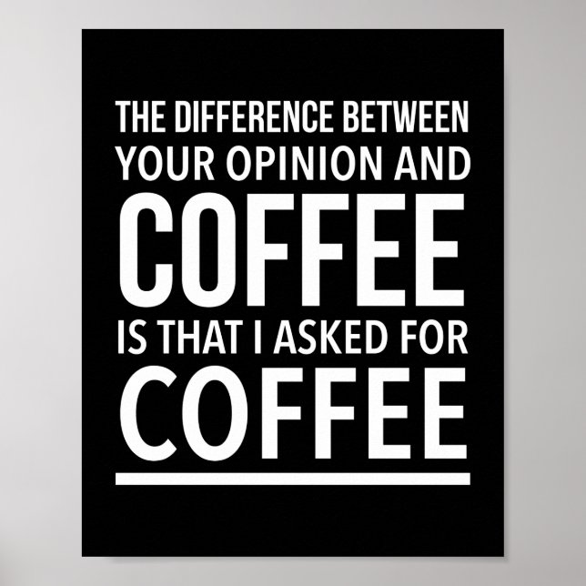 Coffee opinion funny quote white poster (Front)