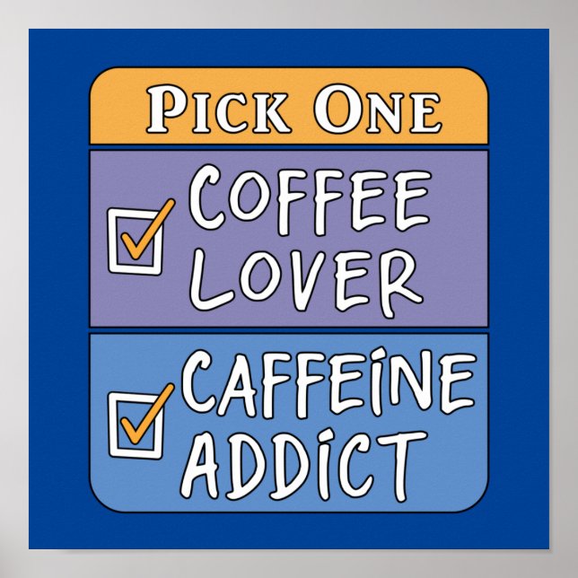 Coffee or Caffeine Poster (Front)