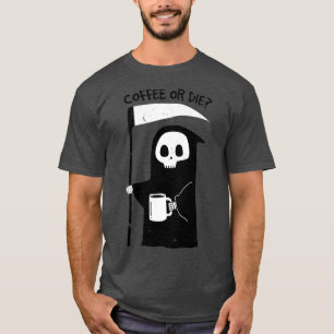 Coffee or Die Classic  T-Shirt