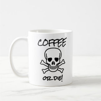 Coffee or Die Coffee Mug