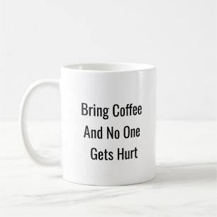 Coffee Or Else - Threatening Funny Mug