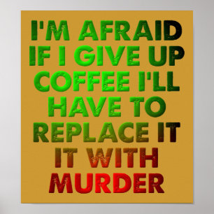 Coffee Or Murder Funny Poster Sign